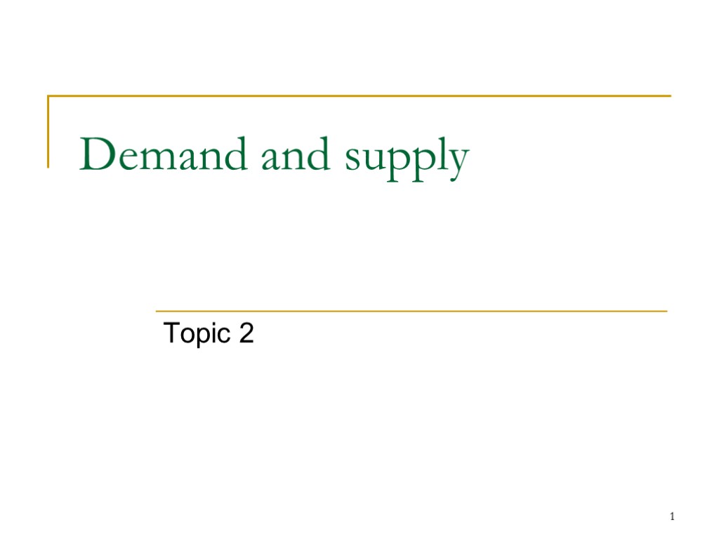 1 Demand and supply Topic 2